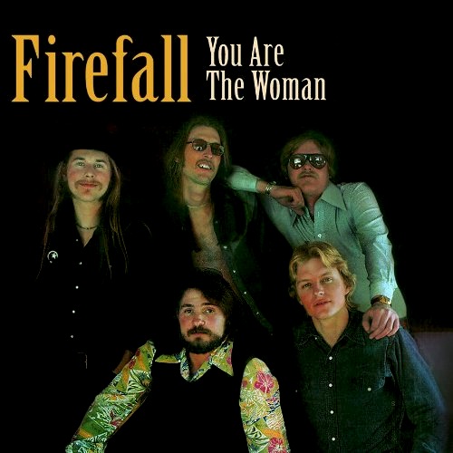 Firefall - You Are the Woman